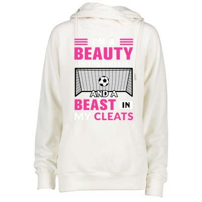 I'm A Beauty In The Streets And A Beast In My Cleats Soccer Funny Gift Womens Funnel Neck Pullover Hood