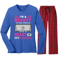 I'm A Beauty In The Streets And A Beast In My Cleats Soccer Funny Gift Women's Long Sleeve Flannel Pajama Set 