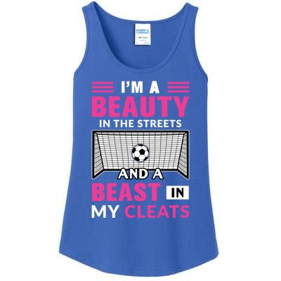 I'm A Beauty In The Streets And A Beast In My Cleats Soccer Funny Gift Ladies Essential Tank