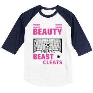 I'm A Beauty In The Streets And A Beast In My Cleats Soccer Funny Gift Baseball Sleeve Shirt