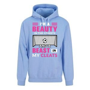 I'm A Beauty In The Streets And A Beast In My Cleats Soccer Funny Gift Unisex Surf Hoodie