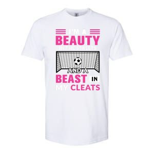 I'm A Beauty In The Streets And A Beast In My Cleats Soccer Funny Gift Softstyle CVC T-Shirt