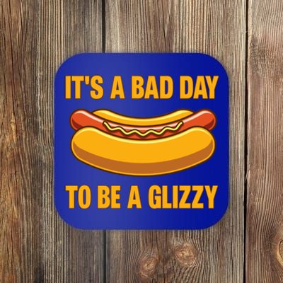 It’s A Bad Day To Be A Glizzy Hotdog Coaster