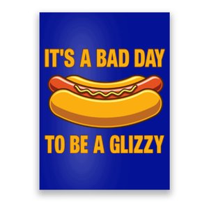 It’s A Bad Day To Be A Glizzy Hotdog Poster