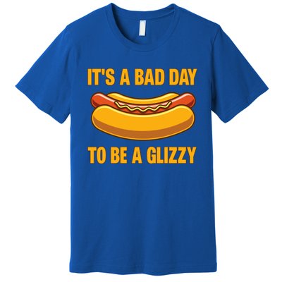 It’s A Bad Day To Be A Glizzy Hotdog Premium T-Shirt