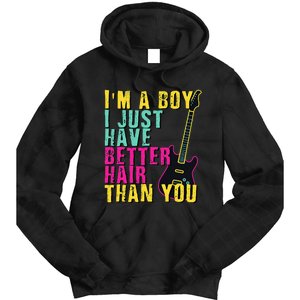 Im A Boy I Just Have Better Hair Than You Tie Dye Hoodie