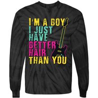 Im A Boy I Just Have Better Hair Than You Tie-Dye Long Sleeve Shirt