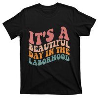 ItS A Beautiful Day In The Laborhood Labor Delivery T-Shirt