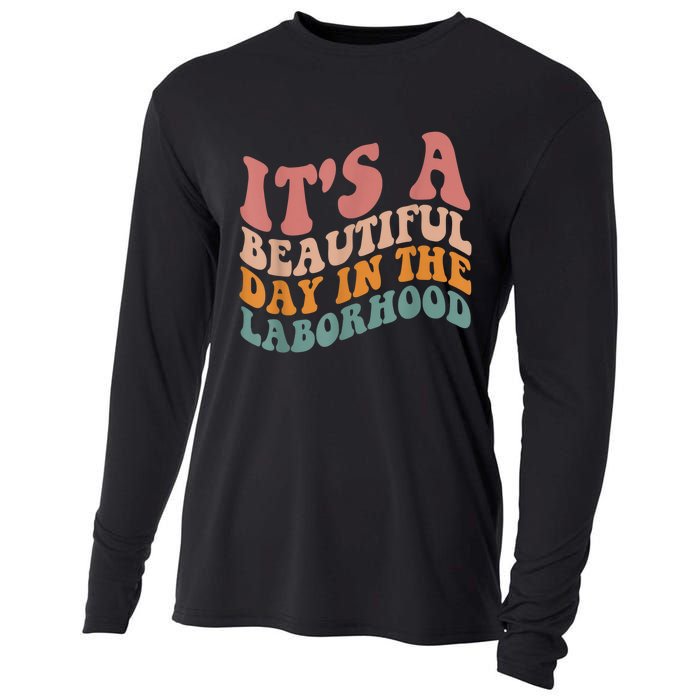 ItS A Beautiful Day In The Laborhood Labor Delivery Cooling Performance Long Sleeve Crew