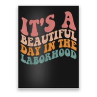 ItS A Beautiful Day In The Laborhood Labor Delivery Poster