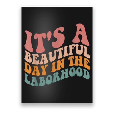 ItS A Beautiful Day In The Laborhood Labor Delivery Poster