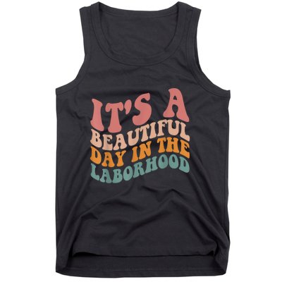 ItS A Beautiful Day In The Laborhood Labor Delivery Tank Top