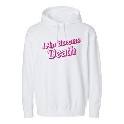 I Am Become Death In Pink Barbenheimer Garment-Dyed Fleece Hoodie