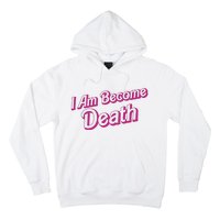 I Am Become Death In Pink Barbenheimer Hoodie