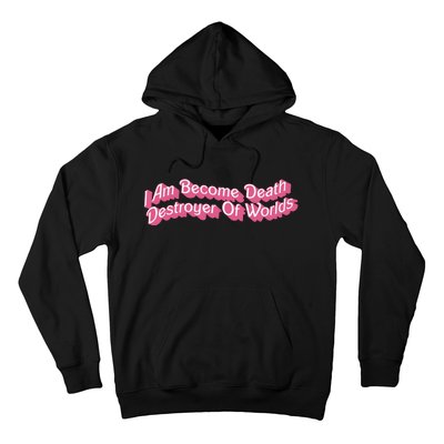 I Am Become Death Destroyer Of Worlds Hoodie