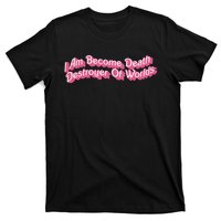 I Am Become Death Destroyer Of Worlds T-Shirt