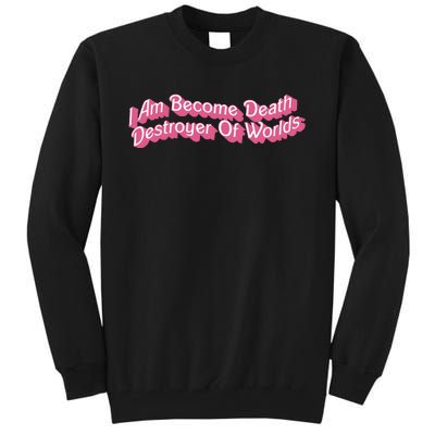 I Am Become Death Destroyer Of Worlds Tall Sweatshirt