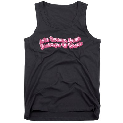 I Am Become Death Destroyer Of Worlds Tank Top