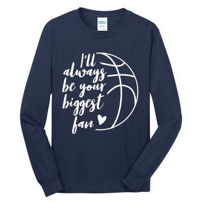 I'll Always be Your Biggest Basketball Fan Supporter Gift Tall Long Sleeve T-Shirt