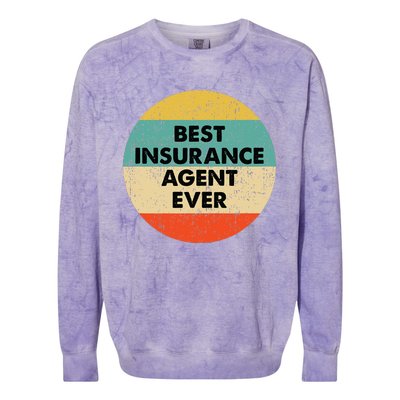 Insurance Agent Best Insurance Agent Ever Colorblast Crewneck Sweatshirt