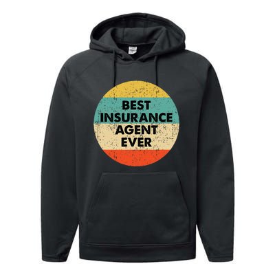 Insurance Agent Best Insurance Agent Ever Performance Fleece Hoodie