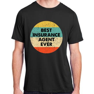 Insurance Agent Best Insurance Agent Ever Adult ChromaSoft Performance T-Shirt