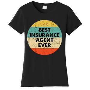 Insurance Agent Best Insurance Agent Ever Women's T-Shirt