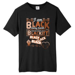 I Am Black Every Month Juneteenth Blackity Black History Gift Tall Fusion ChromaSoft Performance T-Shirt