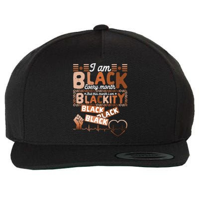 I Am Black Every Month Juneteenth Blackity Black History Gift Wool Snapback Cap