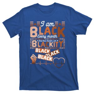 I Am Black Every Month Juneteenth Blackity Black History Gift T-Shirt