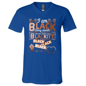 I Am Black Every Month Juneteenth Blackity Black History Gift V-Neck T-Shirt