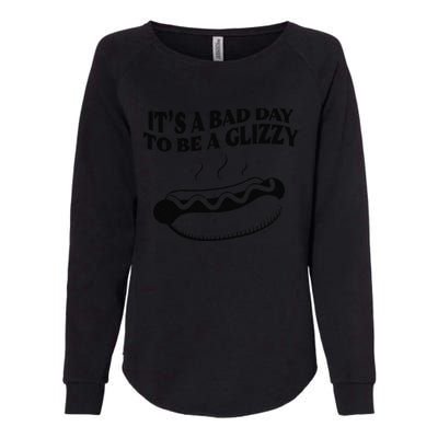 Its A Bad Day To Be A Glizzy Hot Dog Humor Sausage Lovers Womens California Wash Sweatshirt