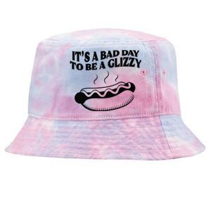 Its A Bad Day To Be A Glizzy Hot Dog Humor Sausage Lovers Tie-Dyed Bucket Hat