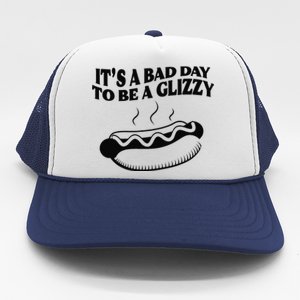 Its A Bad Day To Be A Glizzy Hot Dog Humor Sausage Lovers Trucker Hat