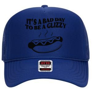 Its A Bad Day To Be A Glizzy Hot Dog Humor Sausage Lovers High Crown Mesh Back Trucker Hat