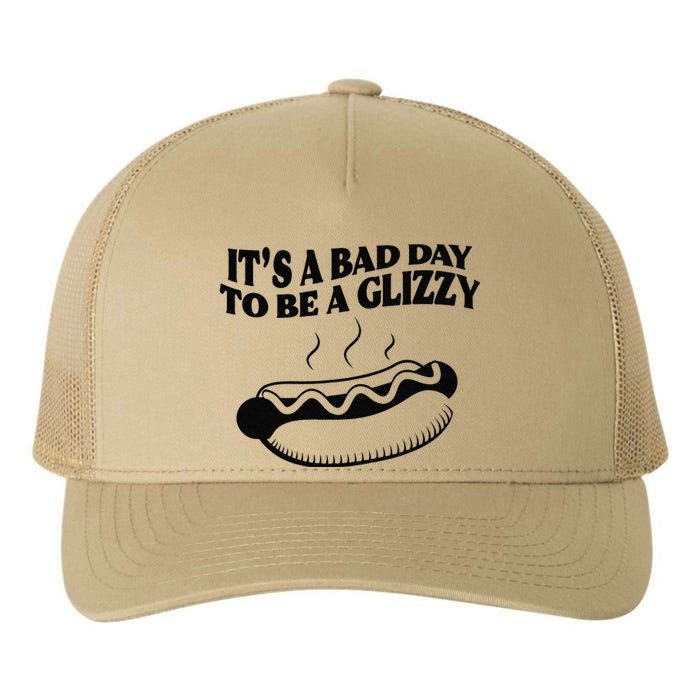 Its A Bad Day To Be A Glizzy Hot Dog Humor Sausage Lovers Yupoong Adult 5-Panel Trucker Hat