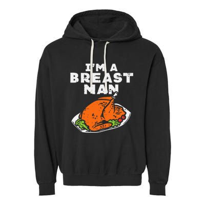 Im A Breast Man Turkey Thanksgiving Dinner Garment-Dyed Fleece Hoodie