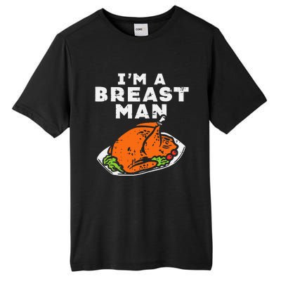 Im A Breast Man Turkey Thanksgiving Dinner Tall Fusion ChromaSoft Performance T-Shirt