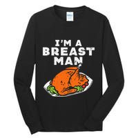 Im A Breast Man Turkey Thanksgiving Dinner Tall Long Sleeve T-Shirt