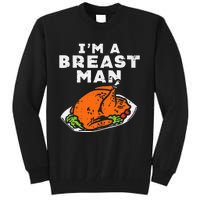 Im A Breast Man Turkey Thanksgiving Dinner Tall Sweatshirt