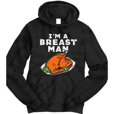 Im A Breast Man Turkey Thanksgiving Dinner Tie Dye Hoodie