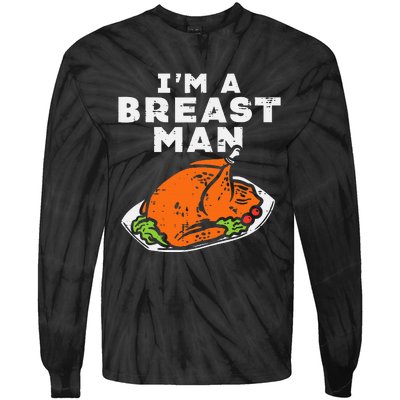 Im A Breast Man Turkey Thanksgiving Dinner Tie-Dye Long Sleeve Shirt