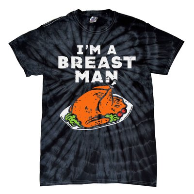 Im A Breast Man Turkey Thanksgiving Dinner Tie-Dye T-Shirt