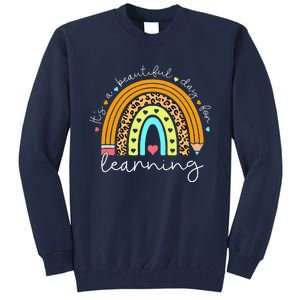 It's A Beautiful Day For Learning Rainbow Teacher Students Tall Sweatshirt