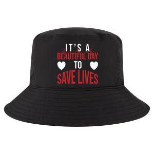 ItS A Beautiful Day To Save Lives Design Doctor Nurse Gift Cool Comfort Performance Bucket Hat