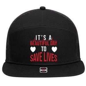 ItS A Beautiful Day To Save Lives Design Doctor Nurse Gift 7 Panel Mesh Trucker Snapback Hat