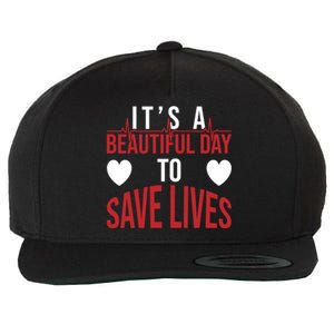 ItS A Beautiful Day To Save Lives Design Doctor Nurse Gift Wool Snapback Cap