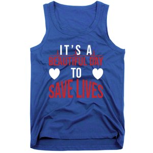 ItS A Beautiful Day To Save Lives Design Doctor Nurse Gift Tank Top