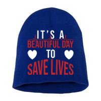 ItS A Beautiful Day To Save Lives Design Doctor Nurse Gift Short Acrylic Beanie