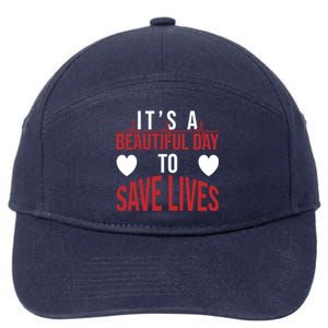 ItS A Beautiful Day To Save Lives Design Doctor Nurse Gift 7-Panel Snapback Hat